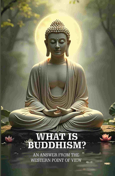 What is Buddhism? An Answer From the Western Point of View