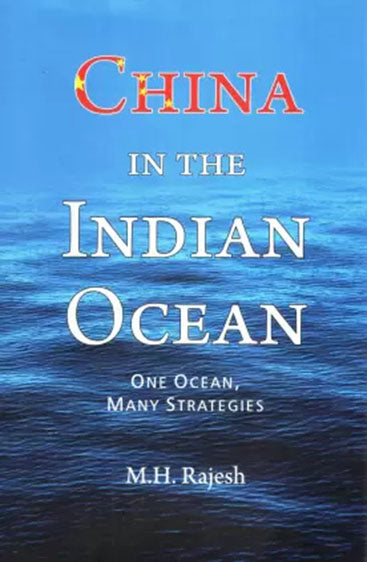 China in the Indian Ocean: One Ocean, Many Strategies