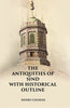THE ANTIQUITIES OF SIND WITH HISTORICAL OUTLINE thumbnail 1