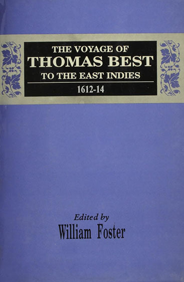 The Voyage Of Thomas Best To The East Indies 1612-14