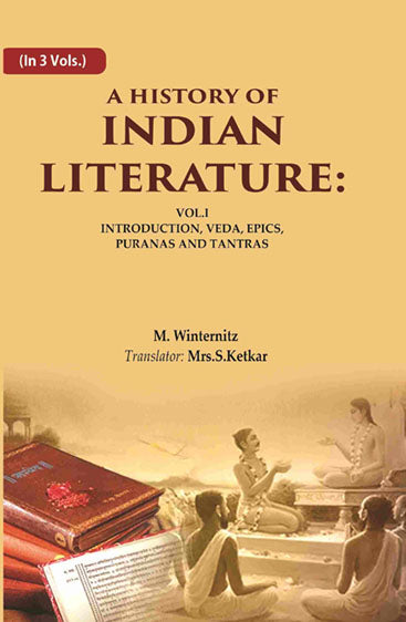 A History of Indian Literature: Vol.I Introduction, Veda, Epics, Puranas and Tantras
