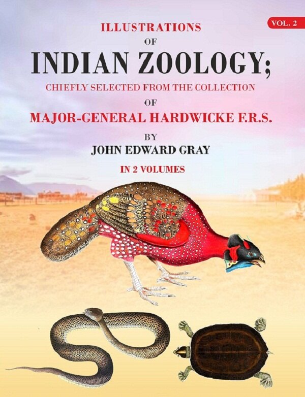 Illustrations of Indian Zoology;  Chiefly Selected from the Collection of Major-General Hardwicke F. R. S.
