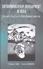 Entrepreneurship Development in India: Emergence From Local to Global Business Leadership
