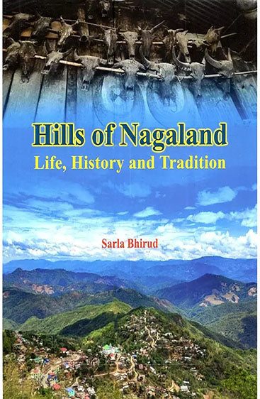 Hills of Nagaland: Life, History, and Tradition