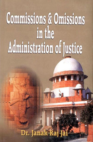 Commissions and Omissions in the Administration of Justice