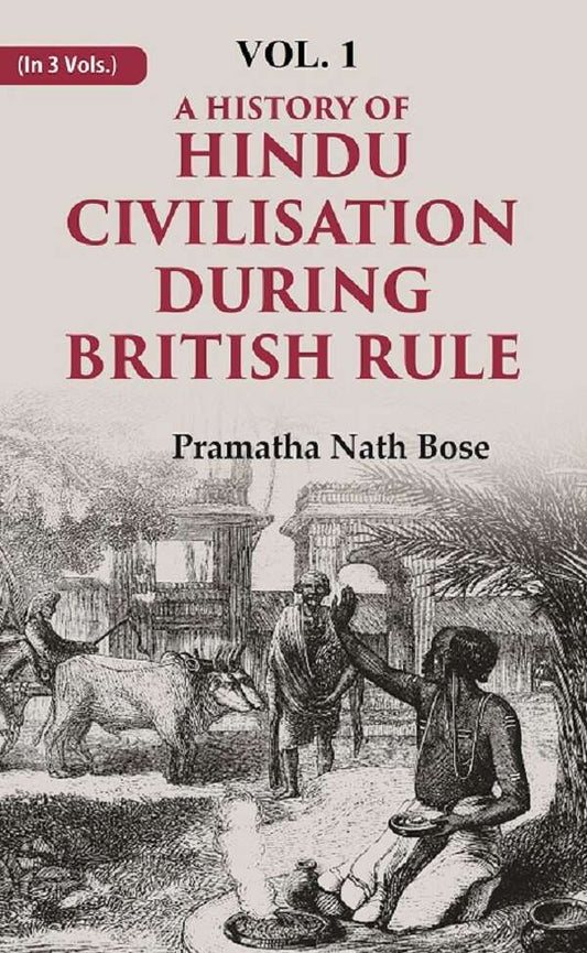A History of Hindu Civilisation during British Rule