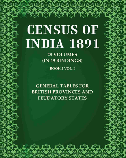 Census Of India 1891: General Tables For British Provinces And Feudatory States