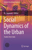 SOCIAL DYNAMICS OF THE URBAN: Studies from India thumbnail 1