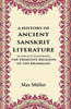 A History of Ancient Sanskrit Literature So Far as It Illustrates the Primitive Religion of the Brahmans thumbnail 1