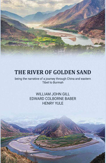 The river of golden sand being the narrative of a journey through China and eastern Tibet to Burmah