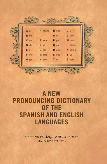 A new pronouncing dictionary of the Spanish and English languages
