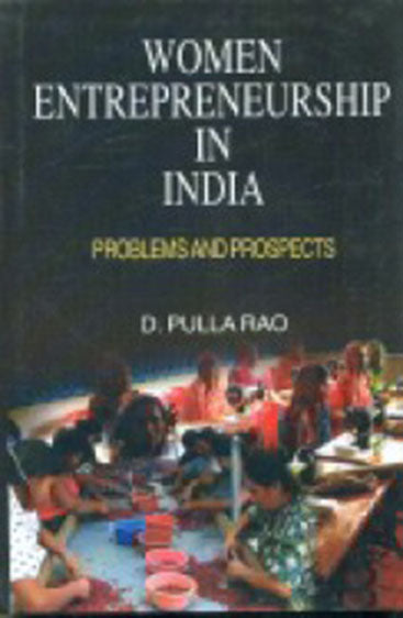 Women Entrepreneurship in India: Problems and Prospects