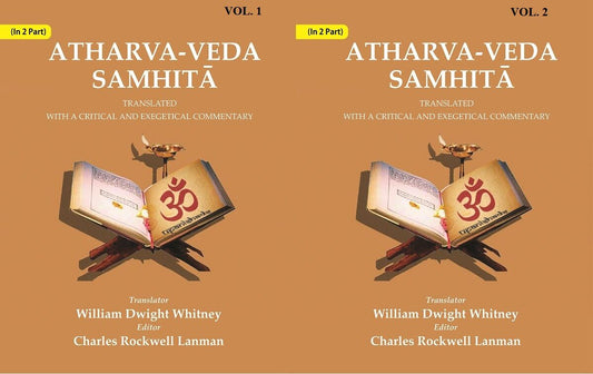 Atharva-Veda Samhitā: Translated with a Critical and Exegetical Commentary