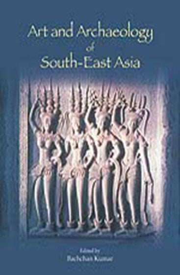 ART AND ARCHAEOLOGY OF SOUTH-EAST ASIA