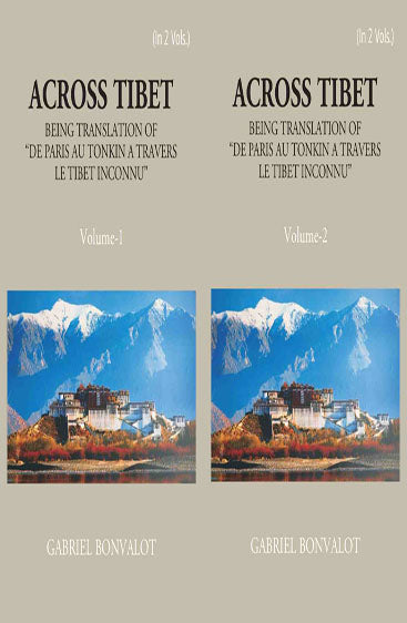 Across Thibet Being A Translation Of “De Paris Au Tonkin A Travers Letibet Inconnu,”