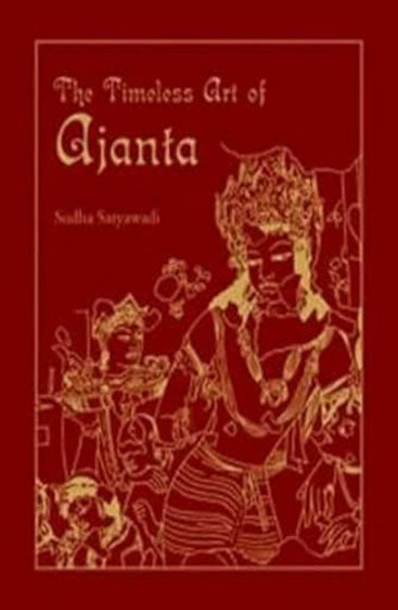 THE TIMELESS ART OF AJANTA