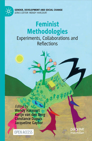 Feminist Methodologies: Experiments, Collaborations and Reflections