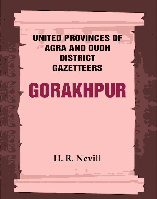 United Provinces of Agra and Oudh District Gazetteers: Gorakhpur