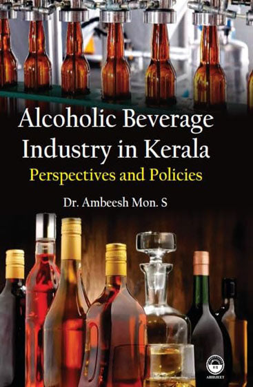 Alcoholic Beverage Industry in Kerala: Perspectives and Policies
