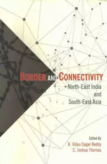 Border and Connectivity : North-East India South-East Asia