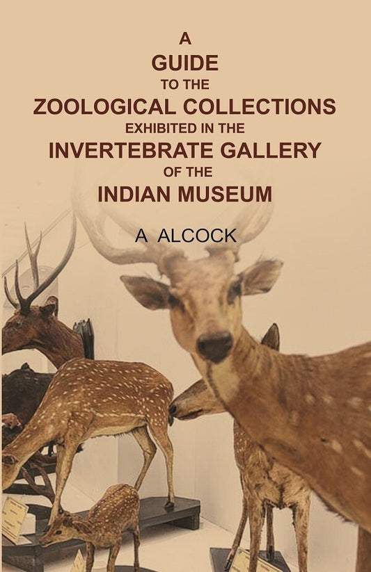 A guide to the Zoological collections exhibited in the Invertebrate gallery of the Indian Museum