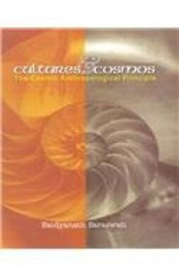 CULTURES AND COSMOS : The Cosmic Anthroplogical Principles