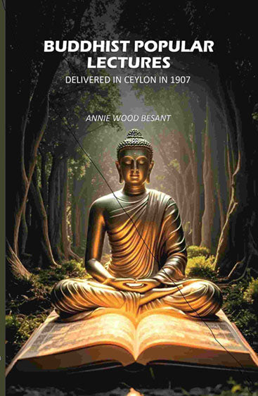 Buddhist Popular Lectures: Delivered In Ceylon In 1907