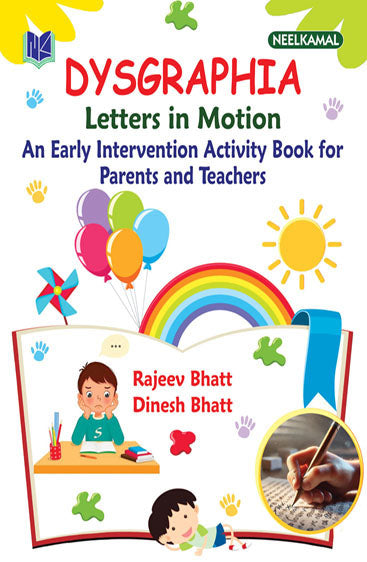 Dysgraphia: Letters in Motion
An Early Intervention Activity Book for Parents and Teachers