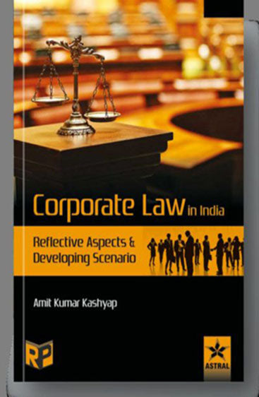 Corporate Law in India: Reflective Aspects and Developing Scenario