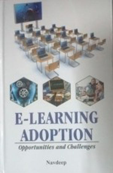 E Learning Adoption: Opportunities and Challenges