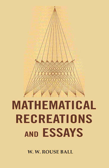 Mathematical Recreations and Essays
