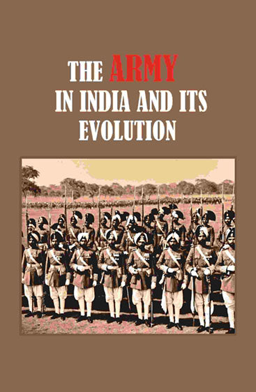 The Army in India its Evolution