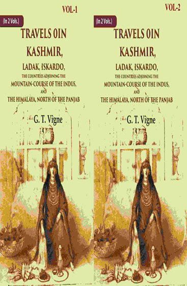 Travels in Kashmir, Ladak, Iskardo, the Countries Adjoining the Mountain-course of the Indus, and the Himalaya, North of the Panjab