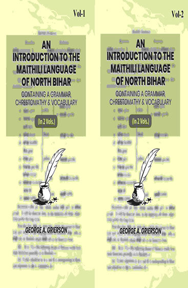 An Introduction To The Maithili Language of North Bihar: Containing A Grammar, Chrestomathy & Vocabulary