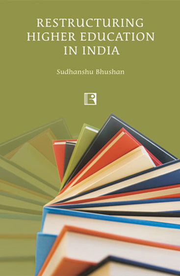 RESTRUCTURING HIGHER EDUCATION IN INDIA