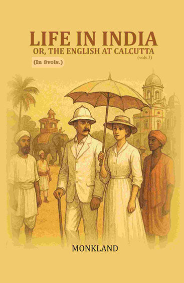 Life in India: Or, The English at Calcutta