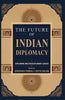 The Future of Indian Diplomacy Exploring Multidisciplinary Lenses thumbnail 1