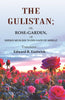 The Gulistan: Or, Rose - Garden, of Shekh Muslihu'd - din Sadi of Shiraz thumbnail 1