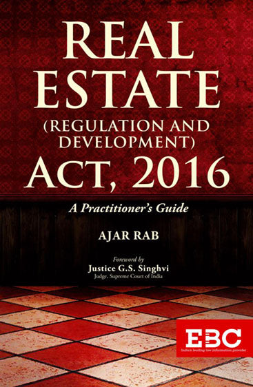 Real Estate (Regulation and Development) Act, 2016: A Practitioner’s Guide, 2019 Edition