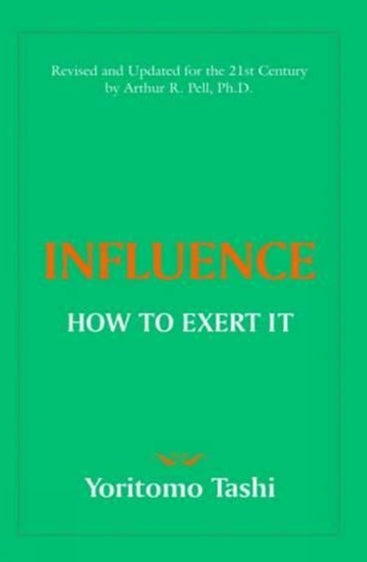 INFLUENCE  How to Exert It