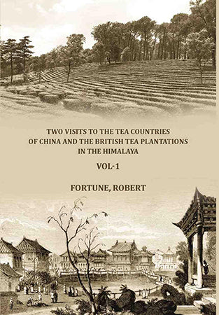 Two visits to the tea countries of China and the British tea plantations in the Himalaya