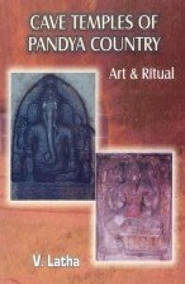 Cave Temples of Pandya Country : 
Art & Ritual