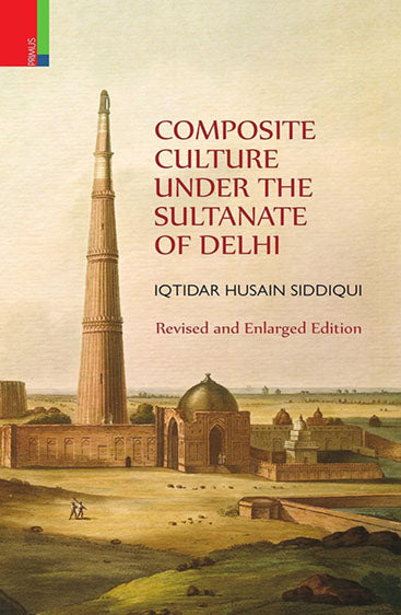 Composite Culture under the Sultanate of Delhi -HB (Revised Edition-2016)