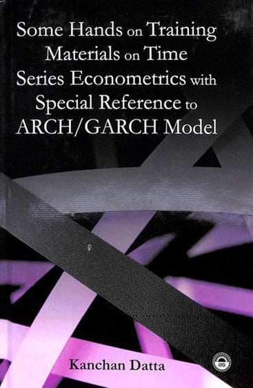 Some Hands on Training Materials on Time Series Econometrics with Special Reference to ARCH/GARCH Model