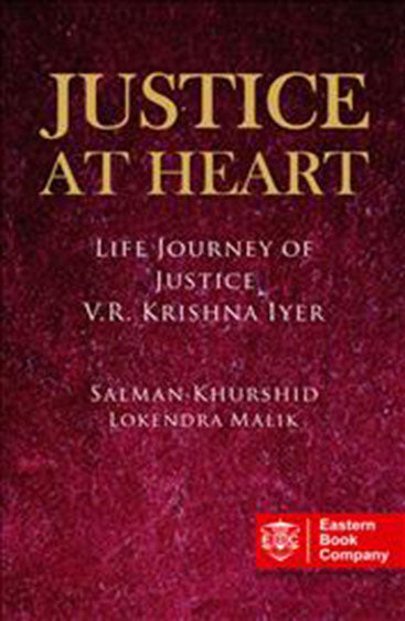 Justice at Heart: Life Journey of Justice V.R. Krishna Iyer, 2016 Edition