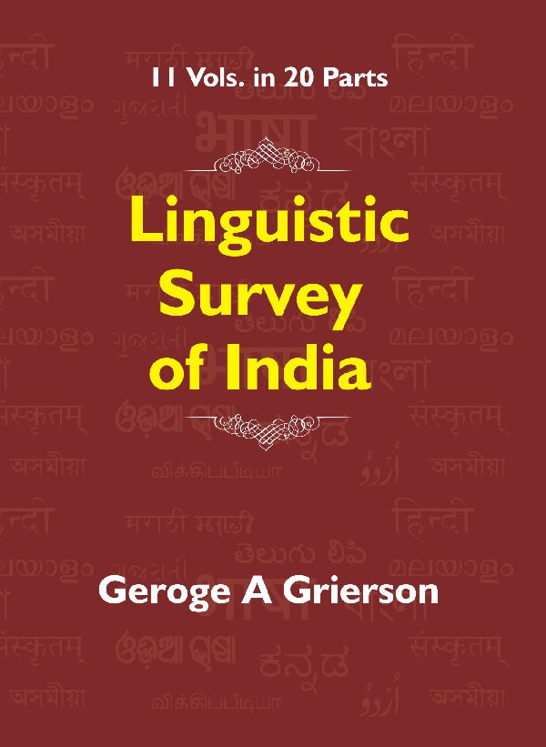 Linguistic Survey of India (Indo-Aryan Family Central Group - the Bhil Languages Including Khandesi Banjari Or Labhani, Bahrupia, & C)