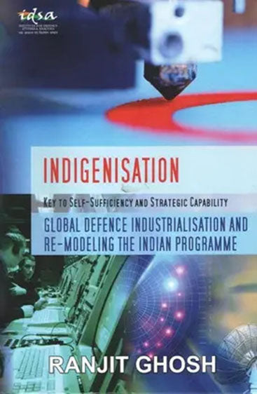 Indigenisation: Key to Self Sufficiency and Strategic Capability