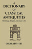 A Dictionary of Classical Antiquities: Mythology, Religion, Literature & Art thumbnail 1