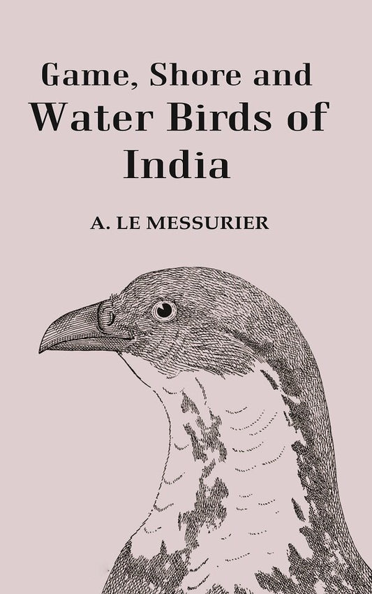 Game, Shore and Water Birds of India