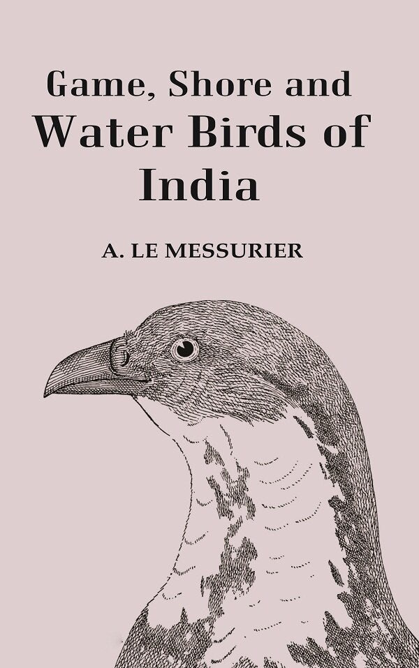 Game, Shore and Water Birds of India